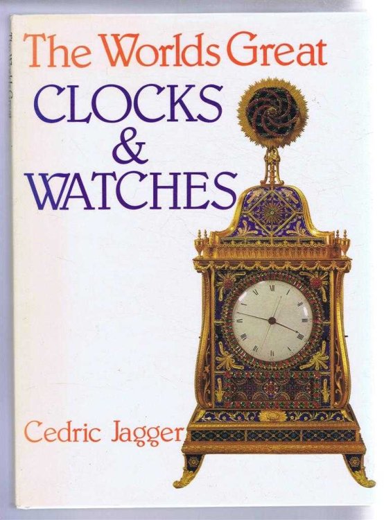 The Worlds Great Clocks & Watches