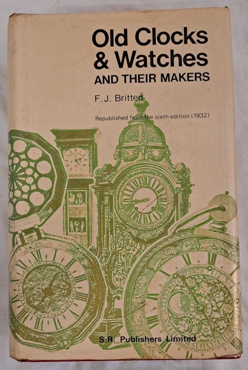 Old Clocks & Watches and Their Makers - Republished from the sixth edition (1932)