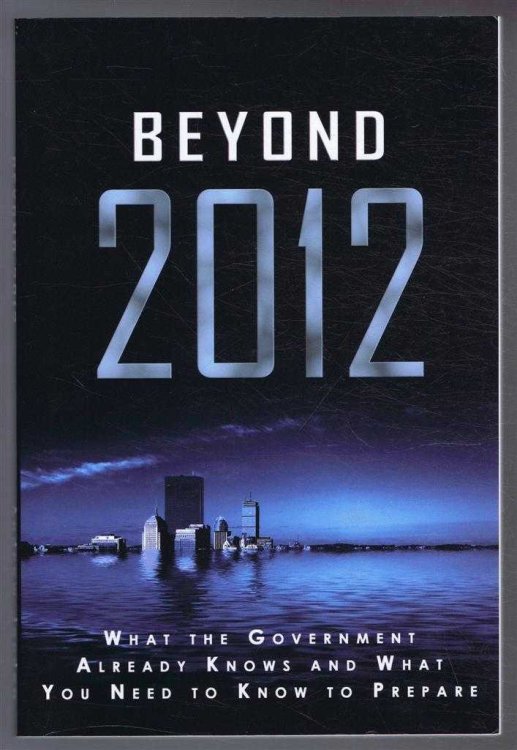 Beyond 2012: What the Government Already Knows and What You Need to Know to Prepare.