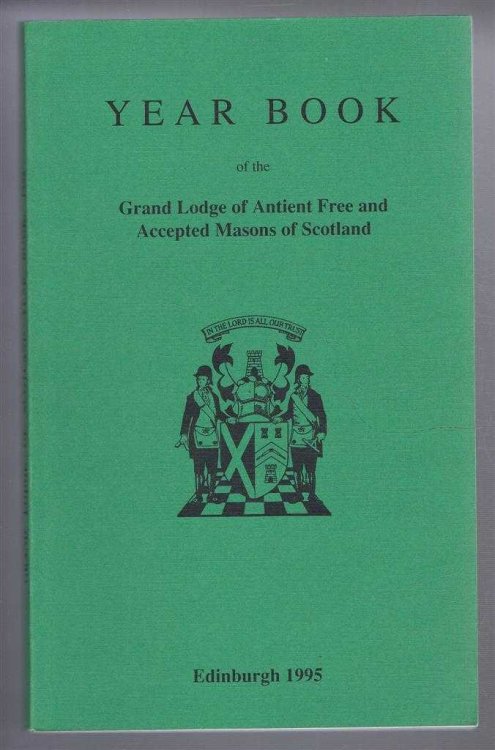 Grand Lodge of Scotland Year Book, The Grand Lodge of Antient Free and Accepted Masons of Scotland 1995