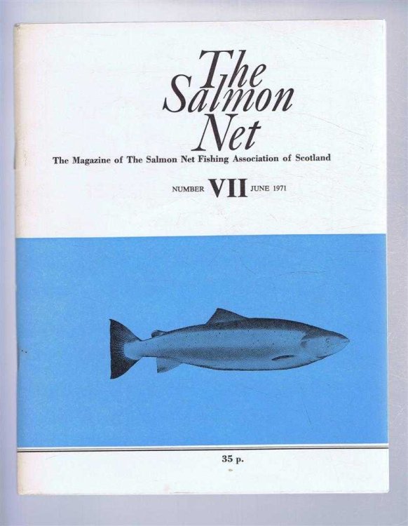 The Salmon Net. The Magazine of The Salmon Net Fishing Association of Scotland. Number VII, June 1971