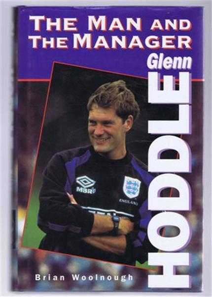 Glen Hoddle, the Man and the Manager