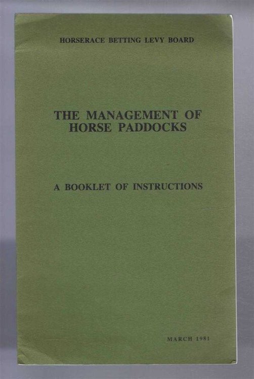The Management of Horse Paddocks, a Booklet of Instructions, March 1981