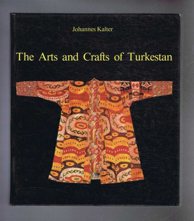 The Arts and Crafts of Turkestan, originally published in German as 
