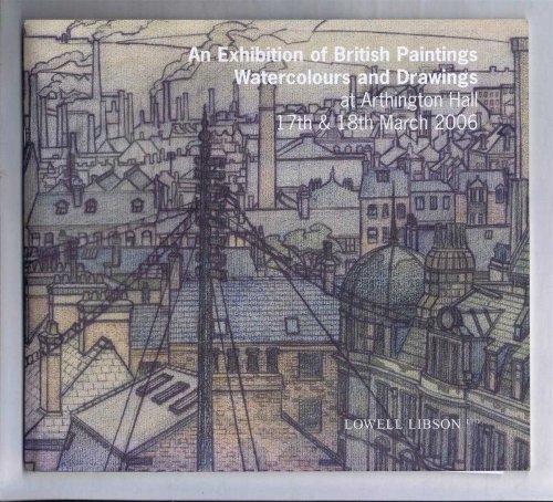 An Exhibition of British Paintings, Watercolours and Drawings at Arthington Hall, Otley, West Yorkshire, 17th and 18th March 2006