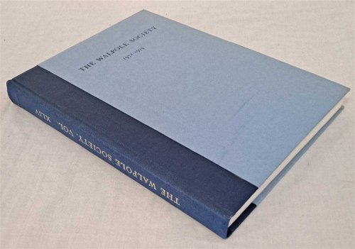 The Forty-Fourth Volume of the Walpole Society 1972 - 1974