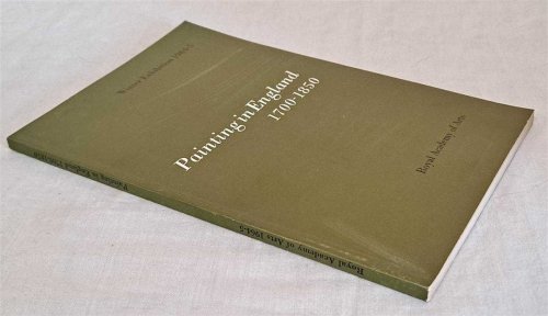 Painting in England 1700 - 1850, Winter Exhibition 1964 - 5, Royal Academy of Arts, London. Catalogue