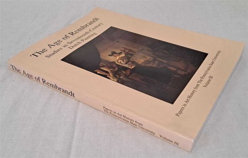 The Age of Rembrandt, Studies in Seventeenth-Century Dutch Painting. Papers in Art History from The Pennsylvania State University, Volume III.