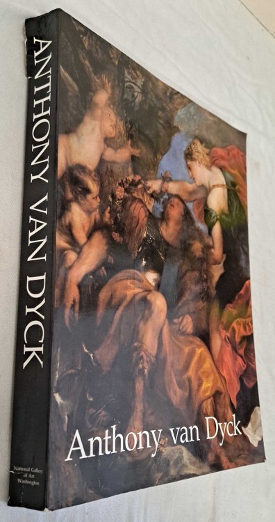 Anthony van Dyck. Published to accompany exhibition at the National Gallery of Art. Washington 11 November 1990 - 1991