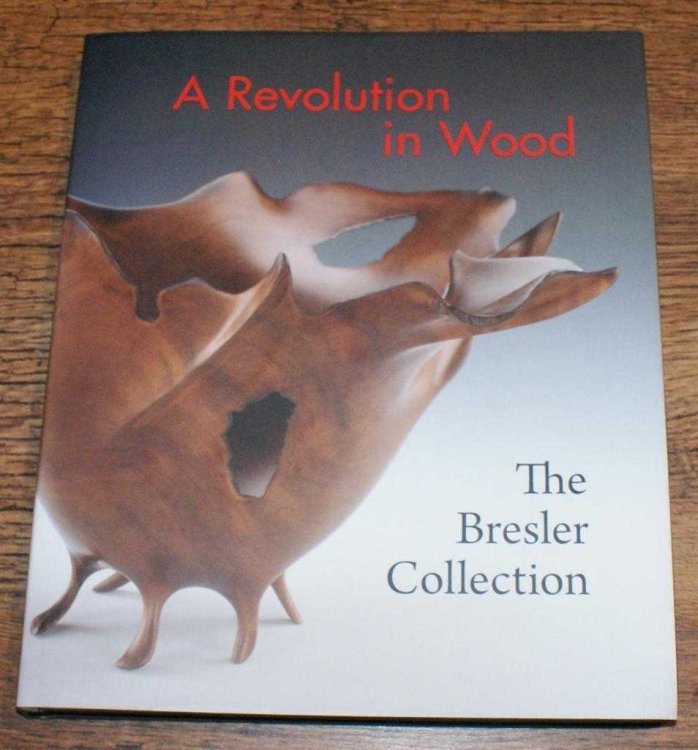 A Revolution in Wood: The Bresler Collection