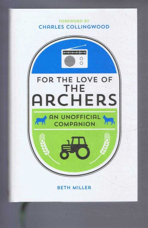 For the Love of The Archers, An Unofficial Companion