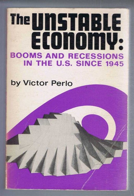 The Unstable Economy: Booms and Recessions in the U.S. Since 1945