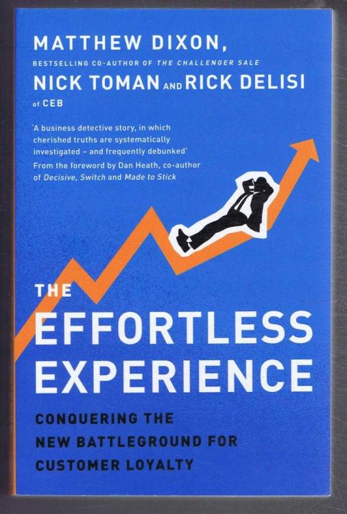 The Effortless Experience, Conquering the New Battleground for Customer Loyalty