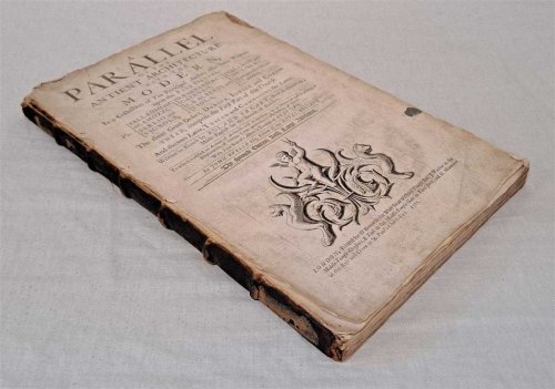 A Parallel of the Antient Architecture with the Modern, In a Collection of ten Principal Authors who have written upon the Five Orders, the Three Greek Orders, Dorick, Ionick and Corinthian, and the Two Latin Orders etc.