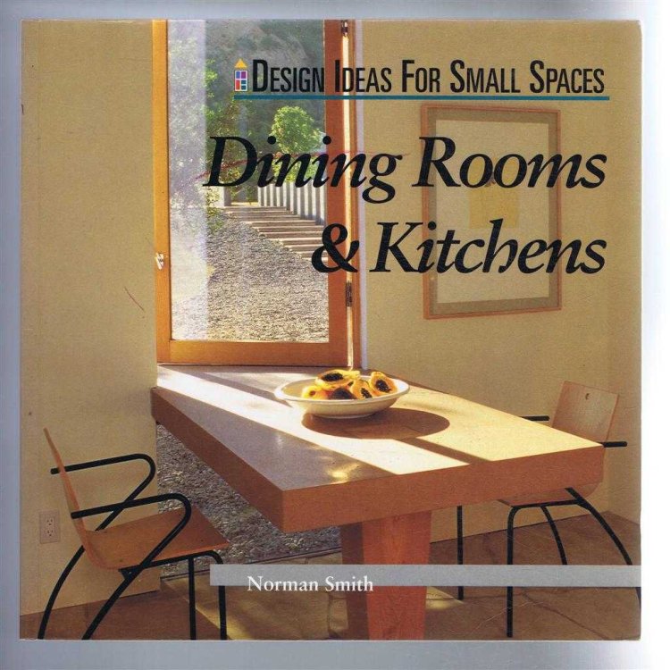 Design Ideas for Small Spaces: Dining Rooms and Kitchens