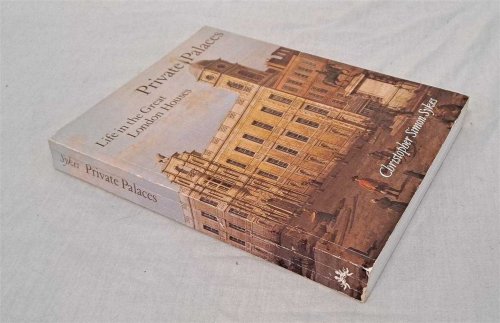 Private Palaces, Life in the Great London House