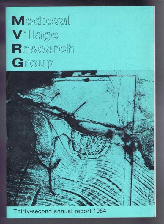 Medieval Village Research Group, Thirty-second annual report 1984