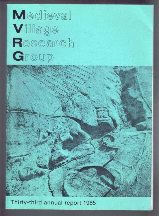 Medieval Village Research Group, Thirty-third annual report 1985