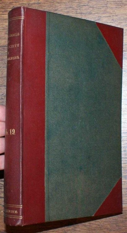 Proceedings of The Society of Antiquaries of London, 28 November 1901 to 18th June 1903, Second Series Vol XIX