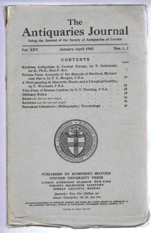 The Antiquaries Journal, Being the Journal of The Society of Antiquaries of London, Volume XXV, 1945, Numbers 1 and 2. January and April 1945
