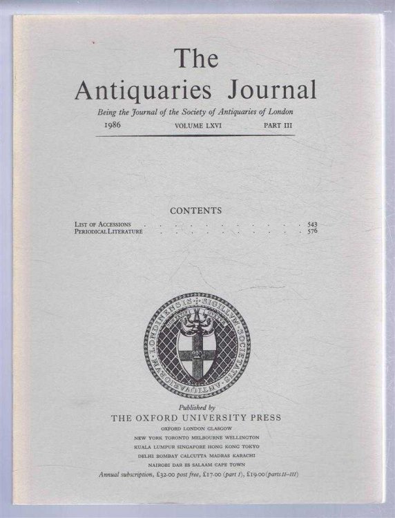The Antiquaries Journal, Being the Journal of The Society of Antiquaries of London, Volume LXVI, 1986, Part III