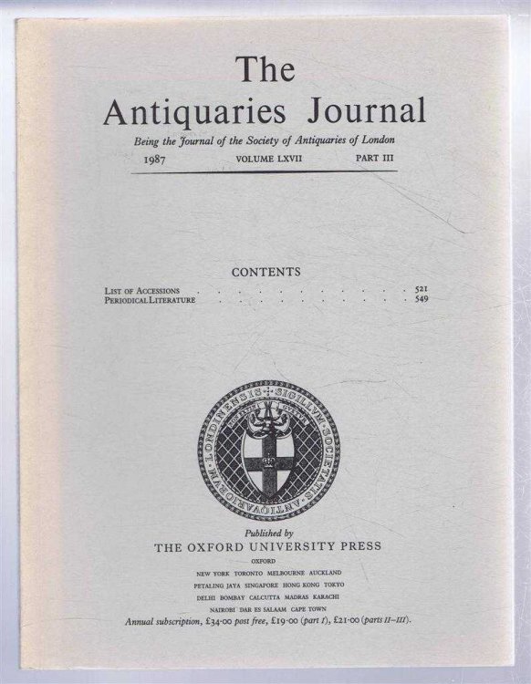 The Antiquaries Journal, Being the Journal of The Society of Antiquaries of London, Volume LXVII, 1987, Part III