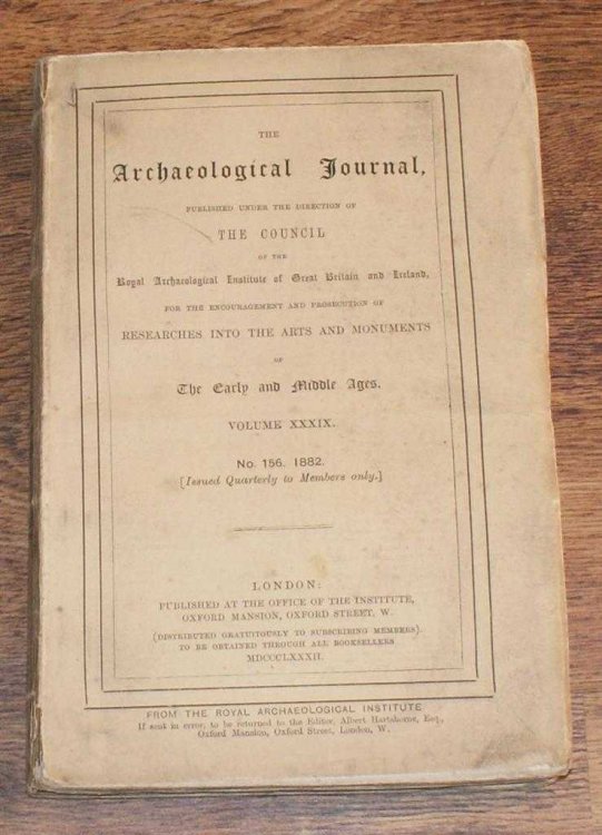 The Archaeological Journal, Volume XXXIX, No. 156, December 1882. For Researches into the Early and Middle Ages