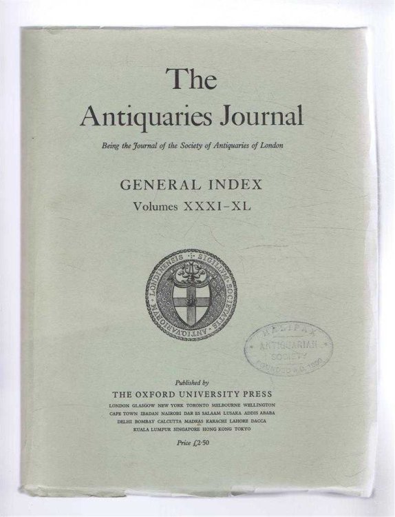 The Antiquaries Journal, Being the Journal of The Society of Antiquaries of London, General Index Volumes XXXI-XL