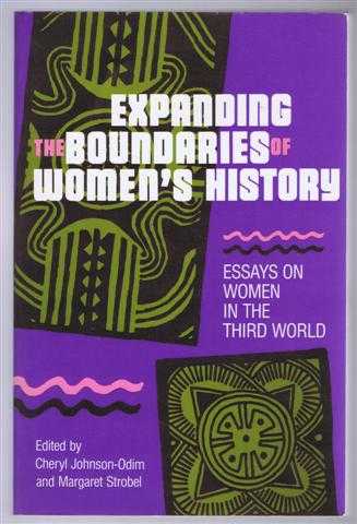 Expanding the Boundaries of Women's History, Essays on Women in the Third World