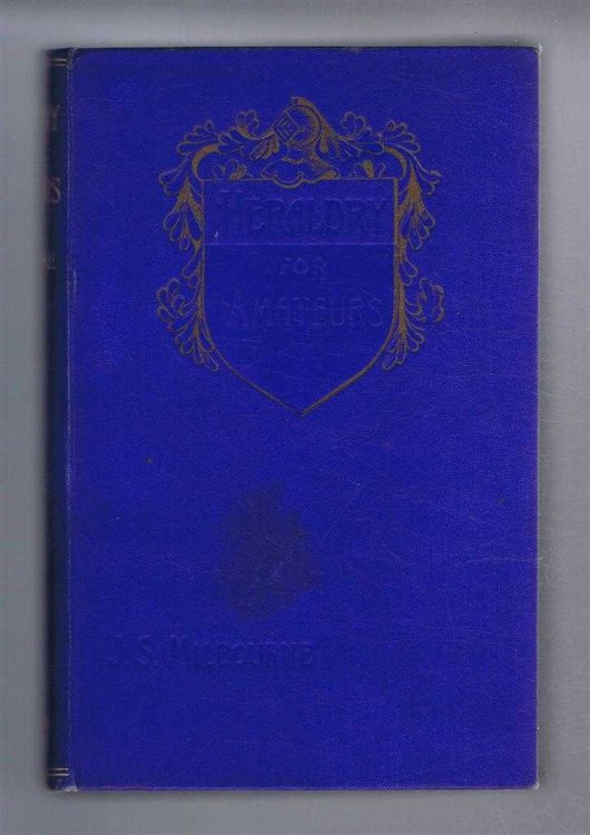 HERALDRY FOR AMATEURS. A Handbook for Beginners. Including Concise Instructions regarding theTracing of Pedigrees.