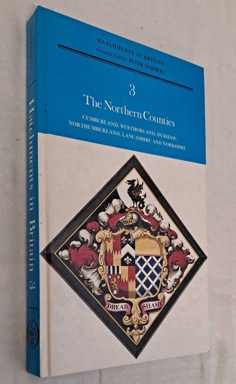 Hatchments in Britain 3 The Northern Counties: Cumberland, Westmorland, Durham, Northumberland, Lancashire and Yorkshire