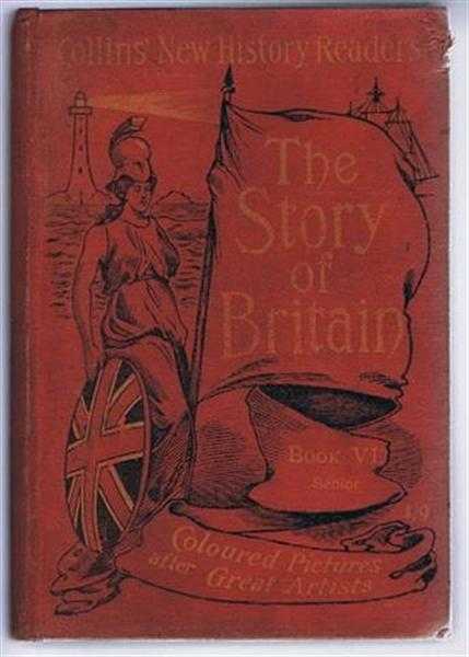 The Story of Britain On the Concentric Plan, Book VI, Senior, Collins' New History Readers, School Series