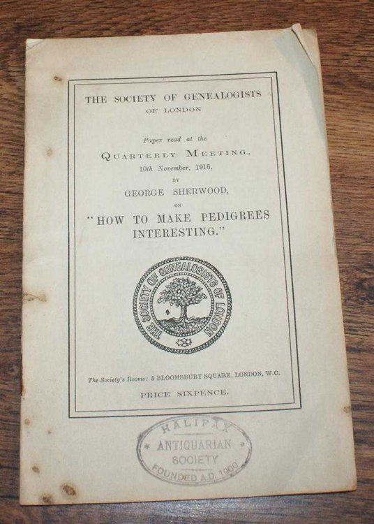 The Society of Genealogists of London. Paper read at the Quarterly Meeting on 10th November 1916 on How to Make Pedigrees Interesting