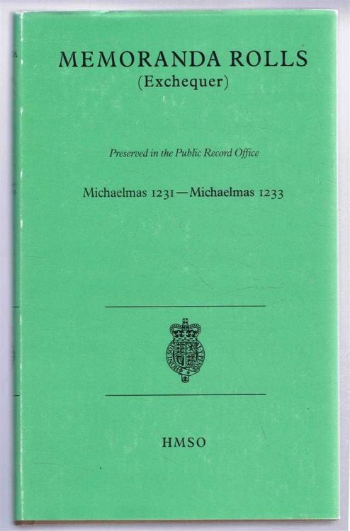 Memoranda Rolls (Exchequer) 16-17 Henry III Preserved in the Public Record Office (Micaelmas 1231 - Michaelmas 1233)