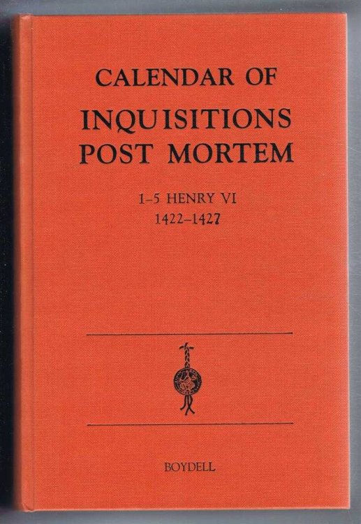 Calendar of Inquisitions Post Mortem and other Analogous Documents preserved in the Public Record Office, Volume XXII 1 to 5 Henry VI (1422-1427)