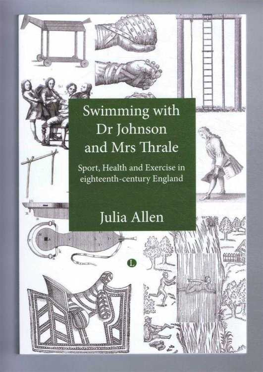 SWIMMING WITH DR JOHNSON AND MRS THRALE: Sport, Health and Exercise in eighteenth-century England