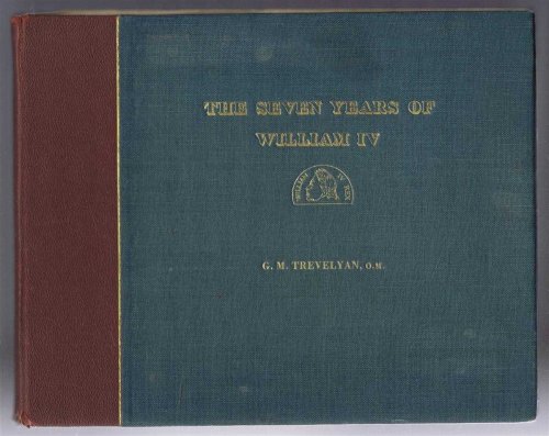 Image for The Seven Years of William IV, A Reign Cartooned by John Doyle The Seven Years of William IV, A Reign Cartooned by John Doyle