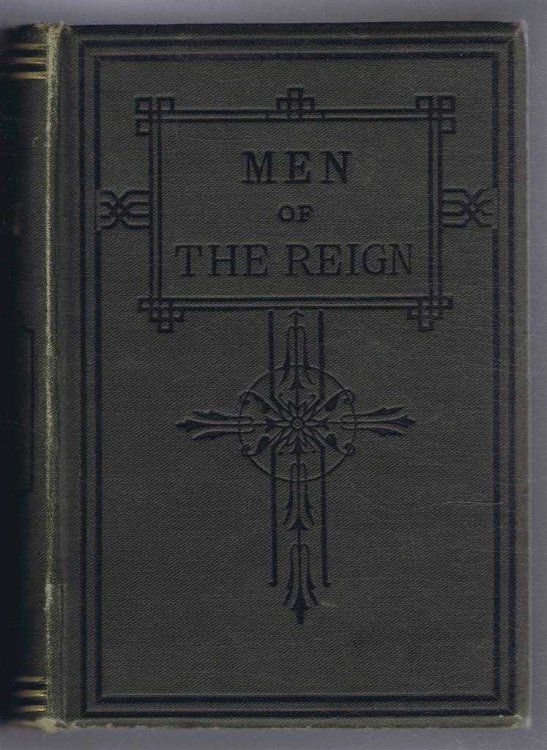 Men of the Reign, A Biographical of Eminent Persons of British and Colonial Birth who have Died during the Reign of Queen Victoria