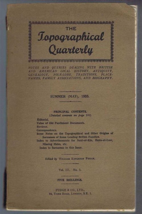 The Topographical Quarterly Vol III no. 3 Summer May 1935 - Notes and Queries dealing with British and American Local History, Antiquity, Genealogy, Folk-Lore, Traditions, Place-Names, Family Associations and Biography