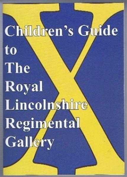 Children's Guide to the Royal Lincolnshire Regimental Gallery