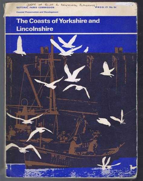 The Coasts of Yorkshire and Lincolnshire: National Parks Commission, Coastal Preservation and Development, a Study of the coastline of England and Wales. Report of the Regional Conference held a York on February 14th 1967