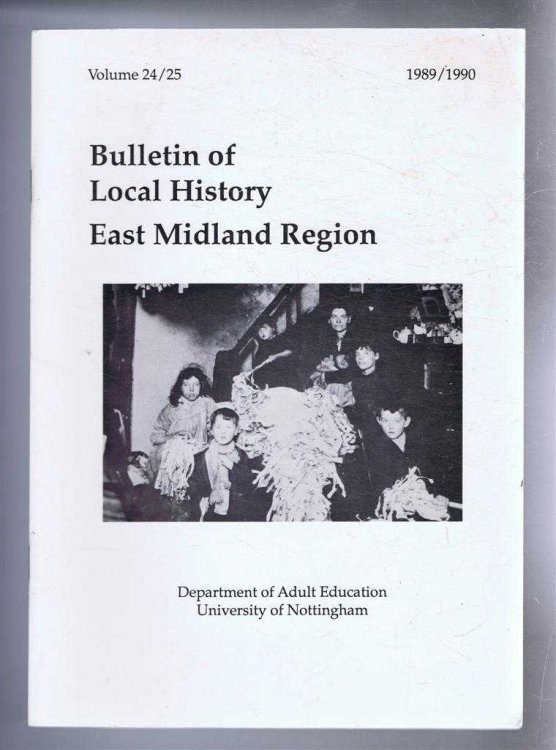 Image for Bulletin of Local History, East Midland Region, Volume 24/25, 1989 / 1990: Aspects of working class Life in Leicester c. 1845-80; Sir Joseph Banks - the man and the myth; Sir Joseph Banks - the waterways connection Bulletin of Local History, East Midland Region, Volume 24/25, 1989 / 1990: Aspects of working class Life in Leicester c. 1845-80; Sir Joseph Banks - the man and the myth; Sir Joseph Banks - the waterways connection
