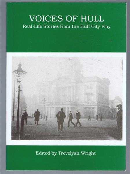 Image for Voices of Hull, Real-Life Stories from the Hull City Play Voices of Hull, Real-Life Stories from the Hull City Play
