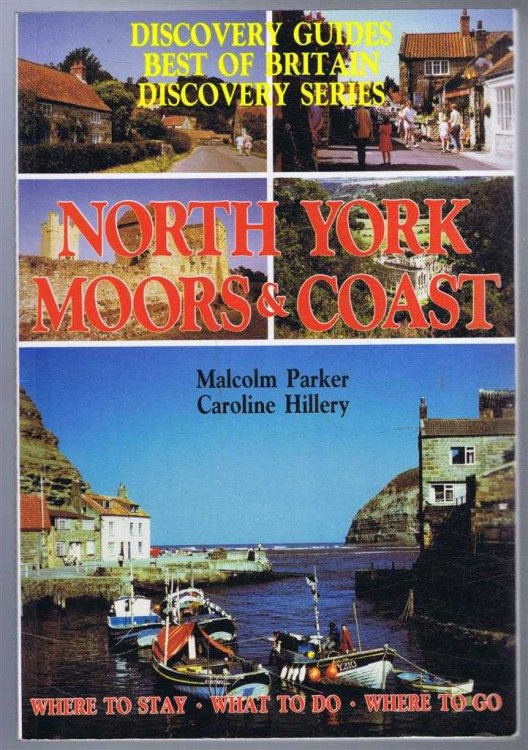 North York, Moors & Coast, Discovery Guide. Where to Stay, What to do, Where to Go