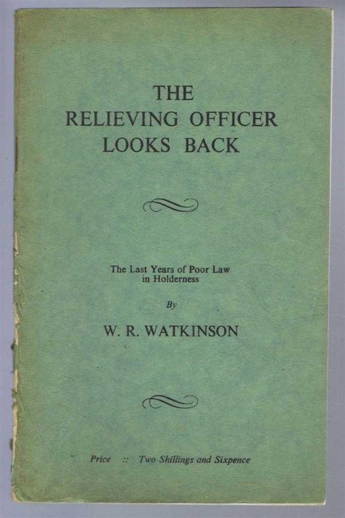The Relieving Officer Looks Back, The Last Years of Poor Law in Holderness
