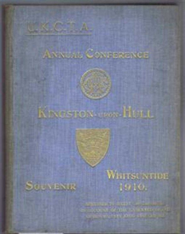 U.K.C.T.A Annual Conference, Kingston-Upon-Hull Souvenir, Whitsuntide 1910, Adjourned to August 1st, 2nd and 3rd on Account of the Lamented Death of King Edward VII, incl. City of Hull Official Handbook 1908