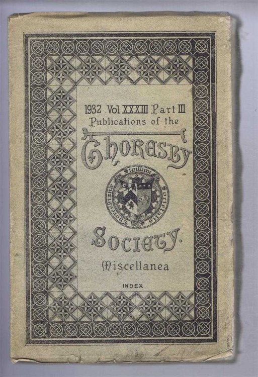 Publications of the Thoresby Society, 1932 Vol. XXVIII (28) Part III, Miscellanea