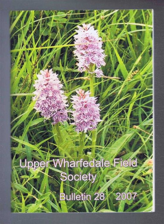 Upper Wharfedale Field Society, Bulletin 28, 2007