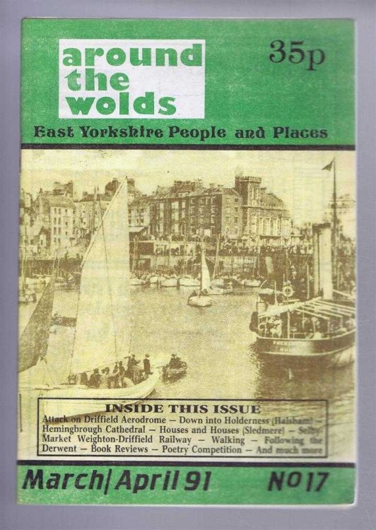 Around the Wolds, March/April 1991 No. 17. East Yorkshire People and Places