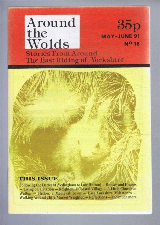 Around the Wolds, May-June 1991 1991 No. 18. Stories from around the East Riding of Yorkshire